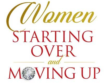 Women Starting Over & Moving Up